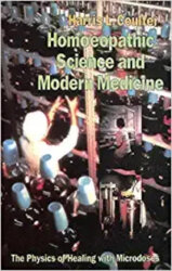 Homoeopathic Science and Modern Medicine: The Physics of Healing with Microdoses by Harris Coulter, available as an add on in radaropus homeopathic software program